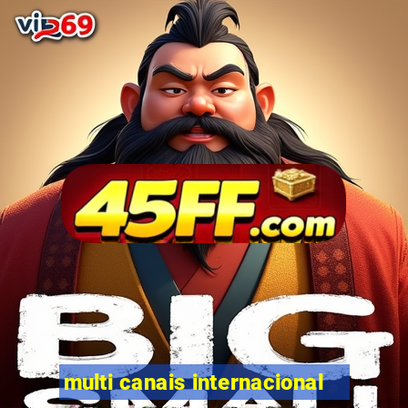 multi canais internacional